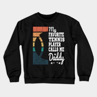My Favorite Tennis Player Calls Me Daddy Cool Text Crewneck Sweatshirt